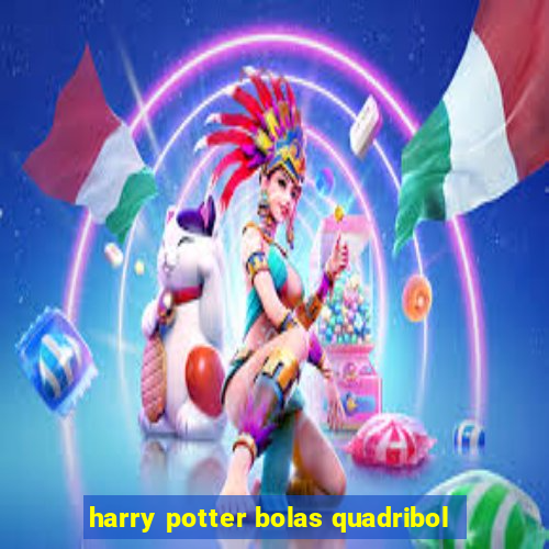 harry potter bolas quadribol